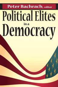 Title: Political Elites in a Democracy, Author: Peter Bachrach