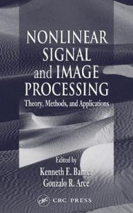 Title: Nonlinear Signal and Image Processing: Theory, Methods, and Applications, Author: Kenneth E. Barner