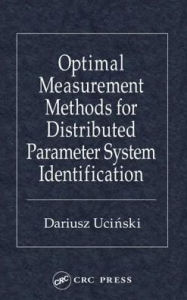 Title: Optimal Measurement Methods for Distributed Parameter System Identification, Author: Dariusz Ucinski