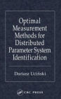 Optimal Measurement Methods for Distributed Parameter System Identification