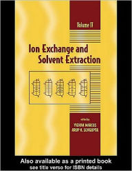 Title: Ion Exchange and Solvent Extraction: A Series of Advances, Volume 17, Author: Yitzhak Marcus