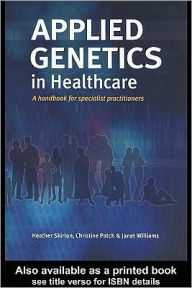 Title: Applied Genetics in Healthcare, Author: H. Skirton