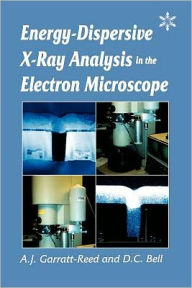 Title: Energy Dispersive X-ray Analysis in the Electron Microscope, Author: A.J. Garratt-Reed
