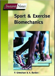 Title: Instant Notes in Sport and Exercise Biomechanics, Author: P. Grimshaw