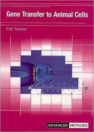 Title: Gene Transfer to Animal Cells, Author: R.M. Twyman