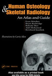 Title: Human Osteology and Skeletal Radiology: An Atlas and Guide, Author: Evan W. Matshes