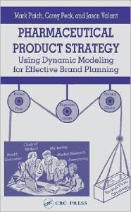 Title: Pharmaceutical Product Strategy: Using Dynamic Modeling for Effective Brand Planning, Author: Mark Paich