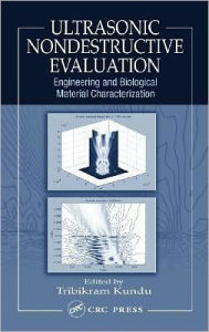 Title: Ultrasonic Nondestructive Evaluation: Engineering and Biological Material Characterization, Author: Tribikram Kundu