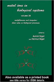 Title: Metals Ions in Biological System: Volume 39: Molybdenum and Tungsten: Their Roles in Biological Processes:, Author: Astrid Sigel