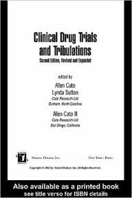 Title: Clinical Drug Trials and Tribulations, Revised and Expanded, Author: Allen Cato