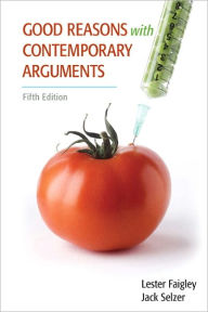 Title: Good Reasons with Contemporary Arguments / Edition 5, Author: Lester Faigley