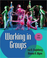 Title: Working in Groups / Edition 6, Author: Isa N. Engleberg