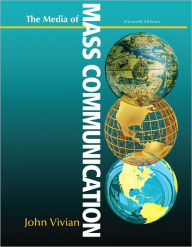 Title: Media of Mass Communication / Edition 11, Author: John Vivian