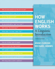 Title: How English Works: A Linguistic Introduction / Edition 3, Author: Anne Curzan