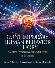 Title: Contemporary Human Behavior Theory: A Critical Perspective for Social Work / Edition 3, Author: Susan Robbins