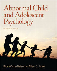 Title: Abnormal Child and Adolescent Psychology / Edition 8, Author: Rita ' Wicks-Nelson
