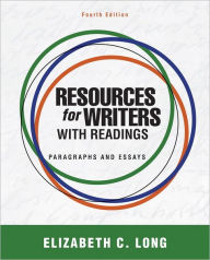 Title: Resources for Writers with Readings / Edition 4, Author: Elizabeth C. Long