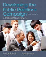 Title: Developing the Public Relations Campaign / Edition 3, Author: Randy Bobbitt