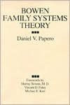Title: Bowen Family Systems Theory / Edition 1, Author: Daniel V. Papero