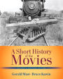 Short History of the Movies, A, Abridged Edition / Edition 11