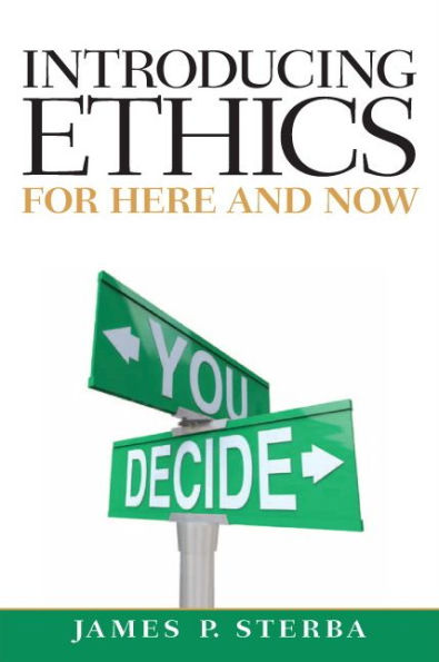 Introducing Ethics: For Here and Now / Edition 1