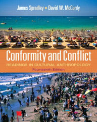 Title: Conformity and Conflict: Readings in Cultural Anthropology / Edition 14, Author: James Spradley Late