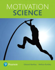 Title: Motivation Science / Edition 1, Author: Edward Burkley