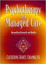 Psychotherapy and Managed Care: Reconciling Research and Reality / Edition 1