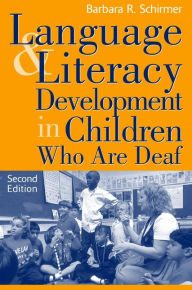 Title: Language and Literacy Development in Children Who Are Deaf / Edition 2, Author: Barbara Schirmer