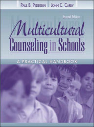 Title: Multicultural Counseling in Schools: A Practical Handbook / Edition 2, Author: Paul B. Pedersen