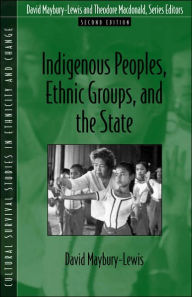 Title: Indigenous Peoples, Ethnic Groups, and the State / Edition 2, Author: David Maybury-Lewis