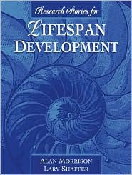 Title: Research Stories for Lifespan Development / Edition 1, Author: Alan Morrison