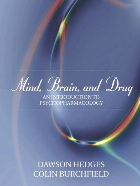 Mind, Brain, and Drug: An Introduction to Psychopharmacology / Edition 1