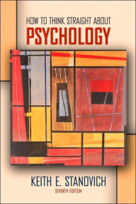 Title: How to Think Straight About Psychology / Edition 7, Author: Keith E. Stanovich