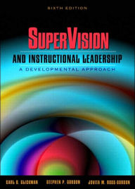 Title: SuperVision and Instructional Leadership: A Developmental Approach / Edition 6, Author: Carl D. Glickman