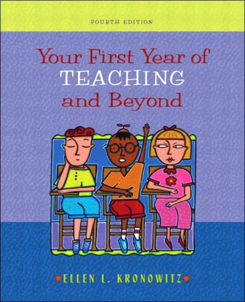 Your First Year of Teaching and Beyond / Edition 4