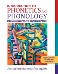 Title: Introduction to Phonetics and Phonology: From Concepts to Transcription / Edition 1, Author: Jacqueline Bauman-Waengler