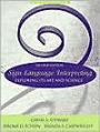 Sign Language Interpreting: Exploring Its Art and Science / Edition 2