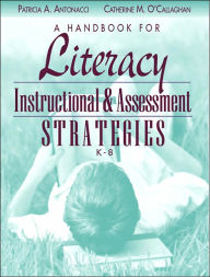 Title: A Handbook for Literacy Instructional and Assessment Strategies / Edition 1, Author: Patricia A. Pierce Antonacci