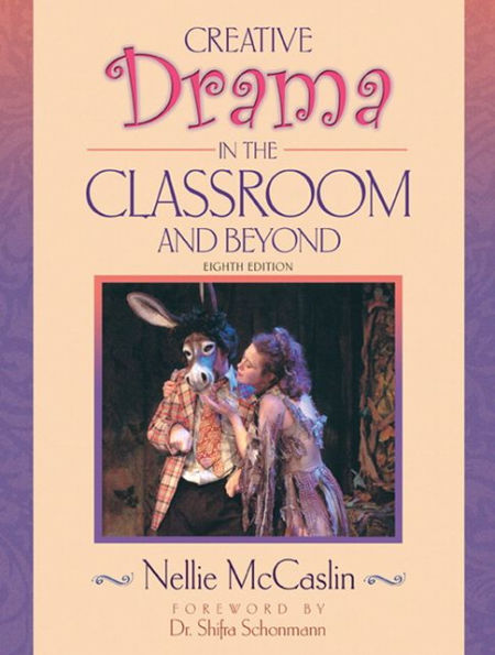 Creative Drama in the Classroom and Beyond / Edition 8