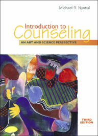 Title: Introduction to Counseling: An Art and Science Perspective / Edition 3, Author: Michael S. Nystul