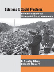Title: Solutions to Social Problems from the Bottom Up: Successful Social Movements / Edition 1, Author: D. Eitzen