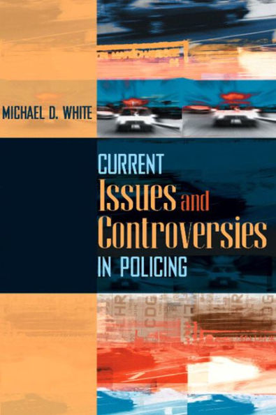 Current Issues and Controversies in Policing / Edition 1