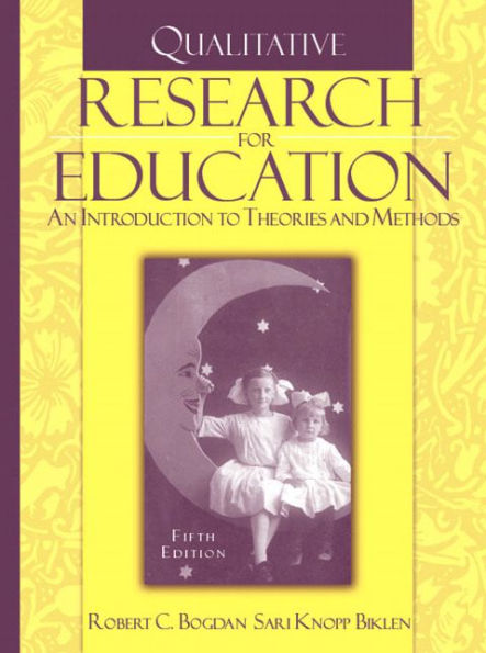 Qualitative Research for Education: An Introduction to Theories and Methods / Edition 5