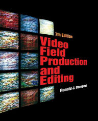 Title: Video Field Production and Editing / Edition 7, Author: Ronald Compesi