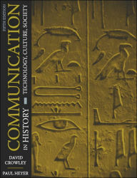 Title: Communication in History: Technology, Culture, Society / Edition 5, Author: David Crowley