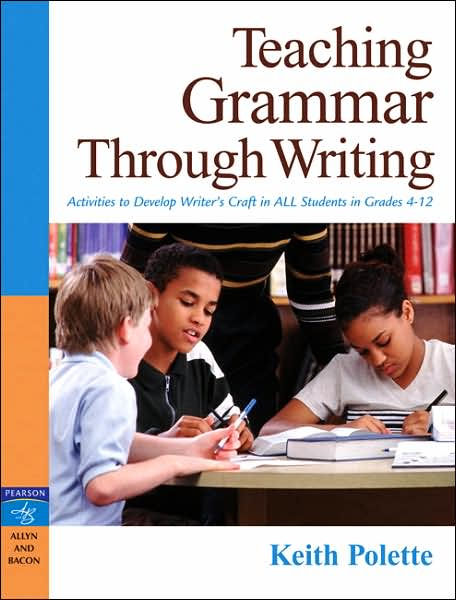 Teaching Grammar Through Writing: Activities to Develop Writer's Craft ...