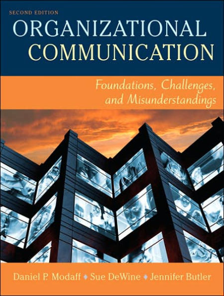 Organizational Communication: Foundations, Challenges, and Misunderstandings / Edition 2