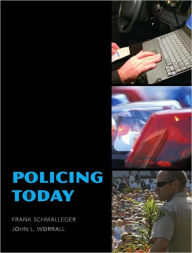 Title: Policing Today / Edition 1, Author: Frank Schmalleger