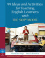 99 Ideas and Activities for Teaching English Learners with the SIOP Model / Edition 1